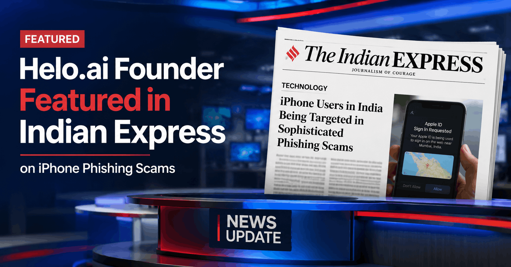 Helo.ai Founder & MD Vikram Raichura Featured in Indian Express as Expert Voice on iPhone Phishing Scams